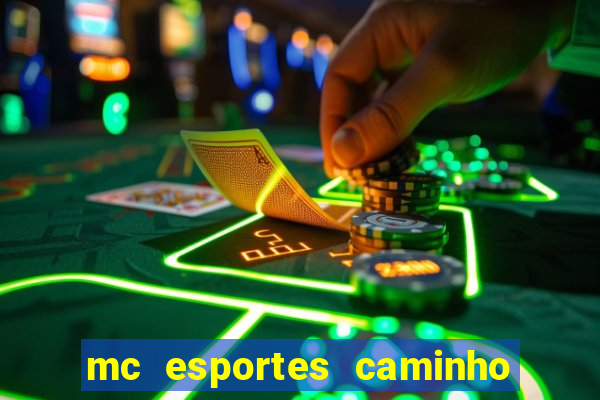 mc esportes caminho da sorte